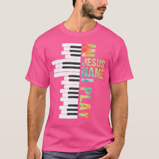 T-shirt Au nom de Jésus, je joue du piano, musique chrétie