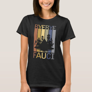 T-shirt Au revoir Fauci Il a menti Millions sont morts Il 