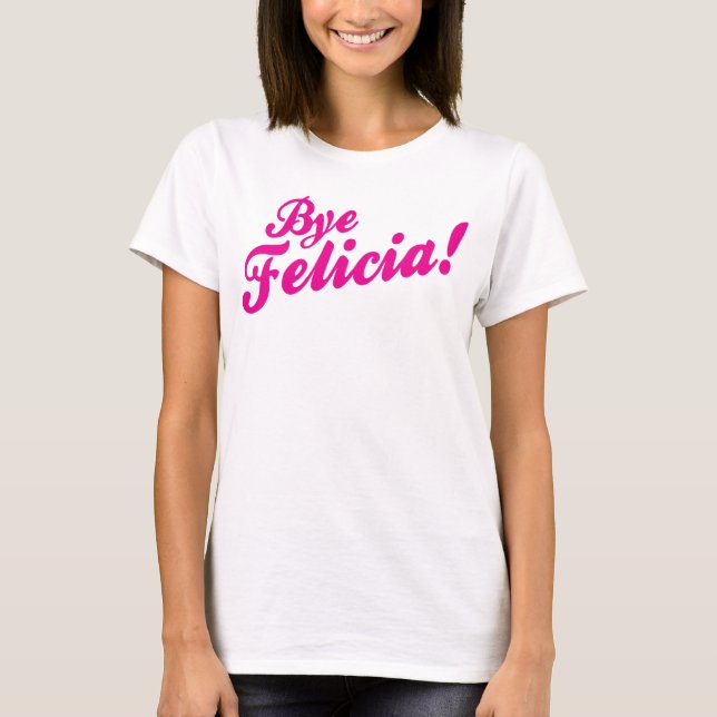 T-shirt Au revoir Felicia ! (Devant)