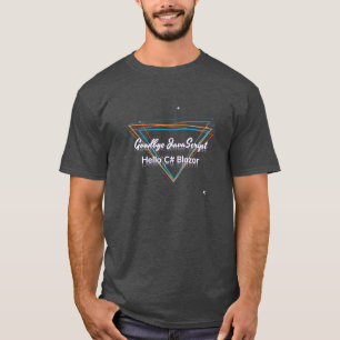 T-shirt Au revoir Javascript : Bonjour C# Blazor