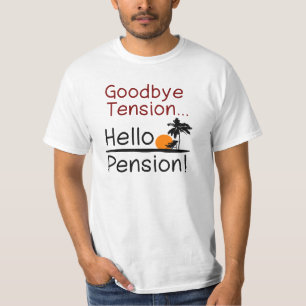 T-shirt Au revoir tension, bonjour retraite drôle de