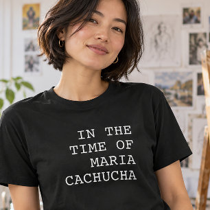 T-shirt Au temps de Maria Cachucha