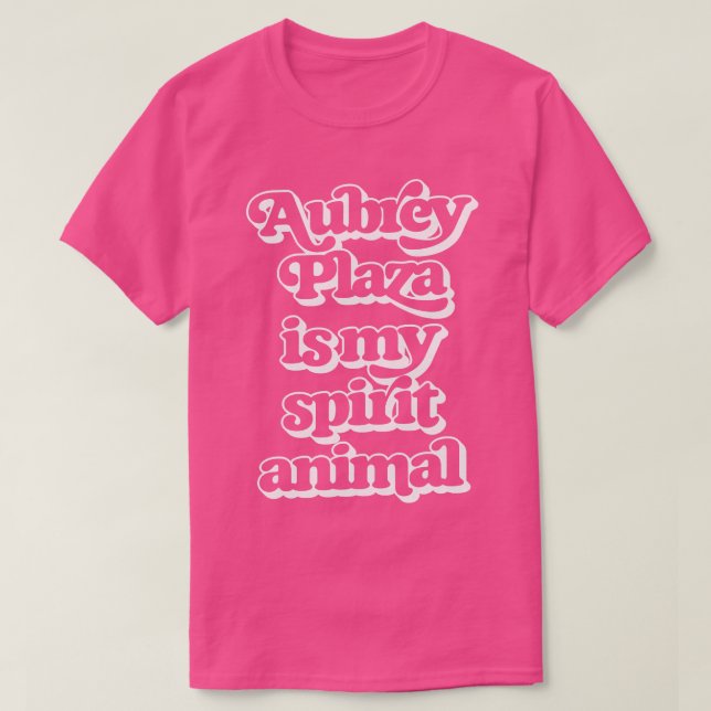 T-shirt Aubrey Plaza Est Mon Esprit Animal (Design devant)