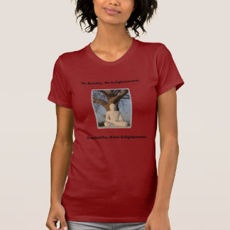 T-shirt Aucun Bouddha, aucun éclaircissement
