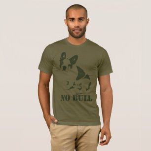 T-shirt Aucun bouledogue français de Taureau