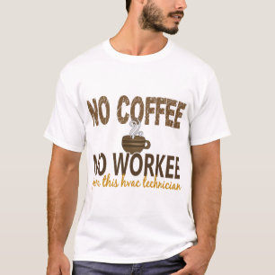 T-shirt Aucun café aucun technicien de la CAHT de Workee