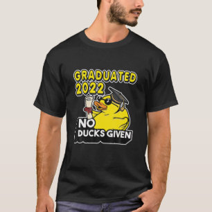 T-shirt Aucun Canard donné - Diplômé de 2022