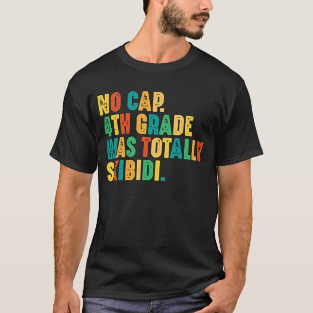 T-shirt Aucun Casquette de 4e année n'était complètement S (Devant)