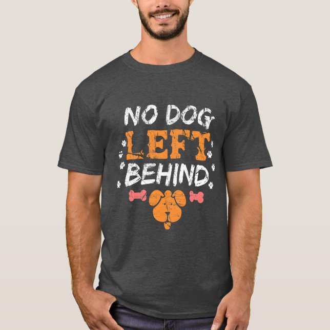 T-shirt Aucun chien laissé derrière des chiens Secourus An (Devant)