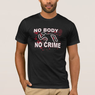 T-shirt Aucun corps aucune chemise de crime
