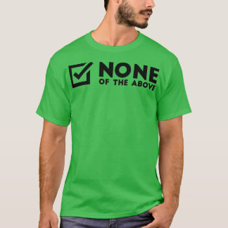 T-shirt Aucun De Ces Éléments