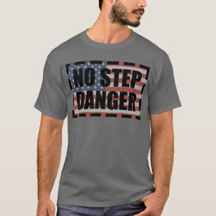 T-SHIRT AUCUN DRAPEAU DE DANGER D'ÉTAPE