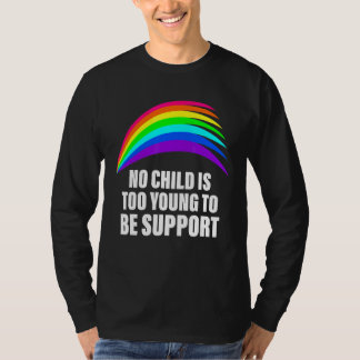 T-shirt Aucun Enfant N'Est Trop Jeune Pour Être Soutien Lg