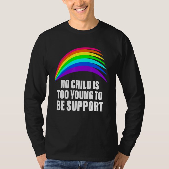 T-shirt Aucun Enfant N'Est Trop Jeune Pour Être Soutien Lg (Devant)