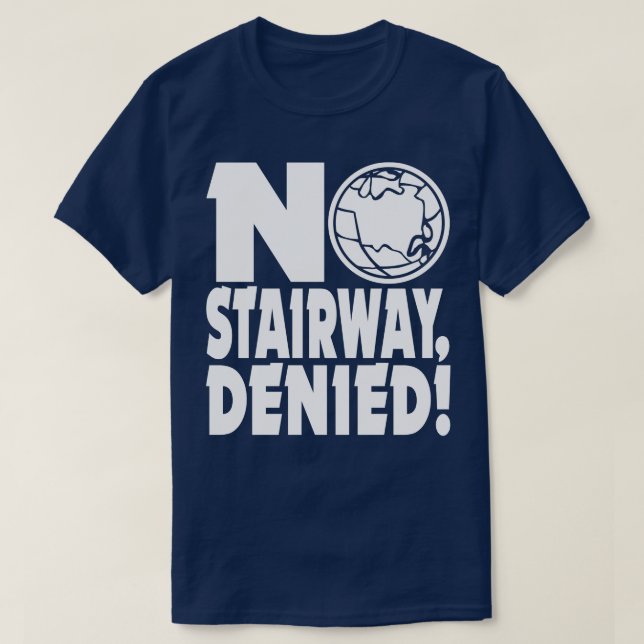 T-SHIRT AUCUN ESCALIER REFUSÉ (Design devant)