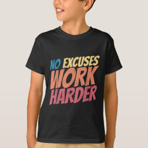 T-shirt Aucun Excuses Travail, Motivation Plus dure Vêteme