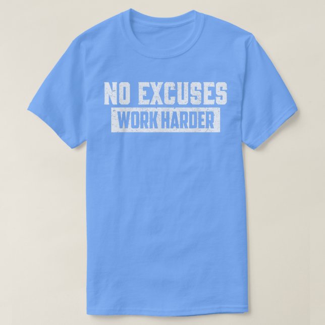 T-shirt Aucun Excuses Travail Motivation Plus Harder Entra (Design devant)