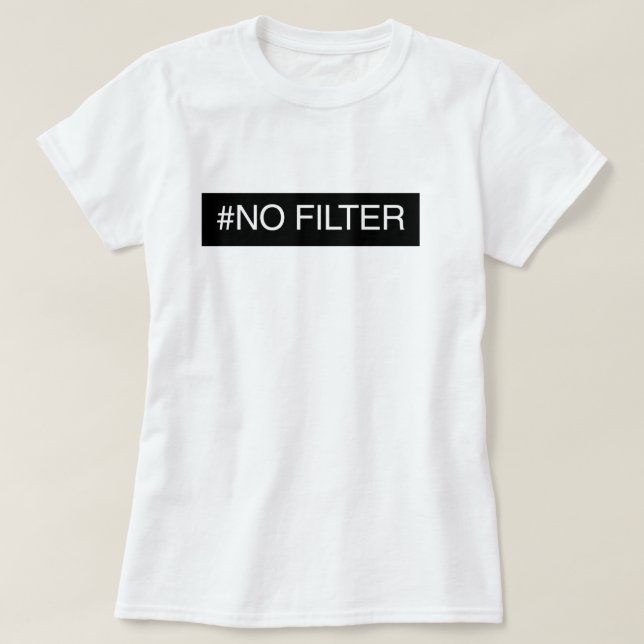 T-shirt Aucun filtre (Design devant)