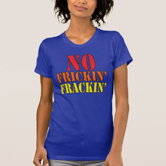 T-shirt Aucun Frickin Frackin