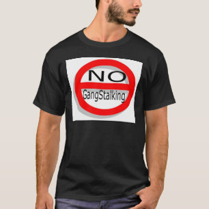 T-shirt Aucun Gangstalking