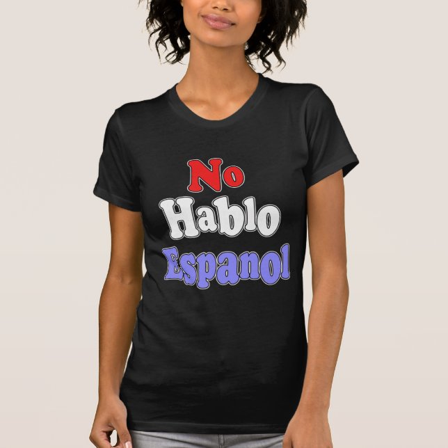 T-shirt Aucun hablo Espanol (Devant)