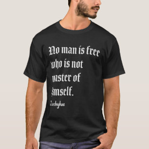 T-shirt Aucun Homme N'Est Libre Citation Philosophie Aesch