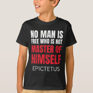 T-shirt Aucun Homme N'Est Libre Qui N'Est Pas Marcus Aurel