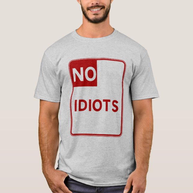 T-shirt Aucun Idiot Autorisé Près De Moi (Devant)
