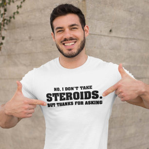 T-shirt Aucun je ne prends pas des stéroïdes