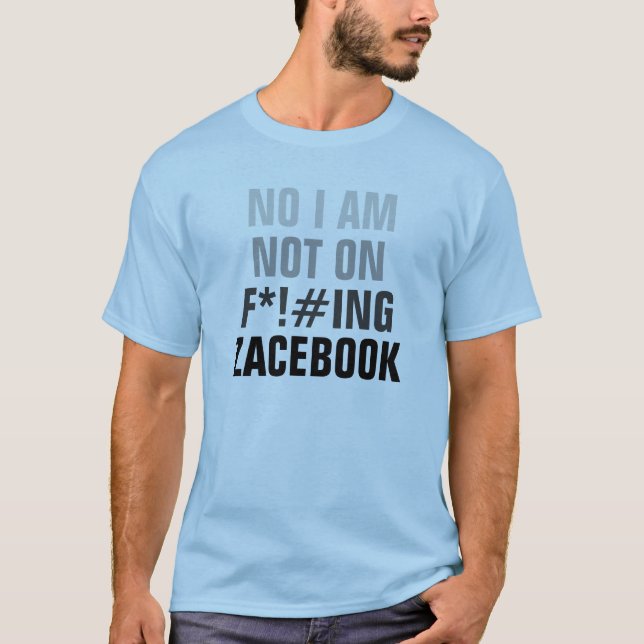 T-SHIRT AUCUN JE NE SUIS PAS SUR ZACEBOOK (PAS FACEBOOK) (Devant)