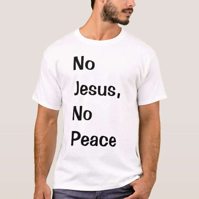 T-shirt Aucun Jésus, aucune paix (Devant)