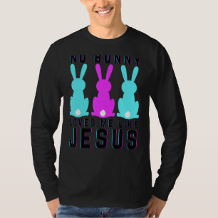 T-shirt Aucun Lapin M'Aime Comme Jésus Christian Drôle Goû