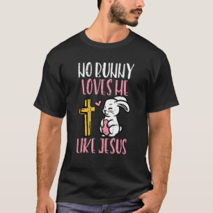 T-shirt Aucun Lapin M'Aime Comme Jésus Pâques Christian Re