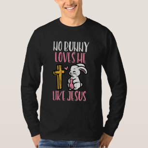 T-shirt Aucun Lapin M'Aime Comme Jésus Pâques Christian Re