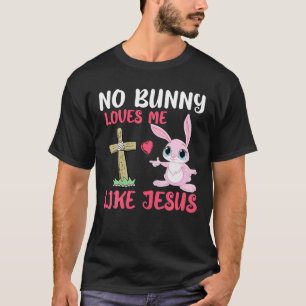 T-shirt Aucun Lapin M'Aime Comme Jésus Pâques Jour Chrétie