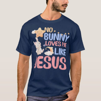 T-shirt Aucun Lapin Ne M'Aime Comme Jésus Chrétien Religie