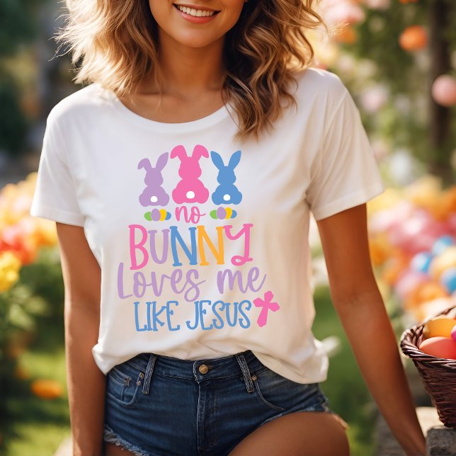 T-shirt Aucun Lapin Ne M'Aime Comme Jésus Pâques Chrétienn (No Bunny Loves Me Like Jesus Christian Easter T-Shirt)