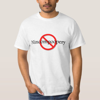 T-shirt Aucun Nincompoopery
