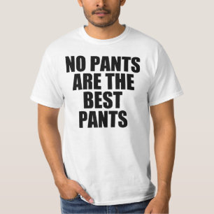 T-shirt Aucun pantalon n'est le meilleur pantalon