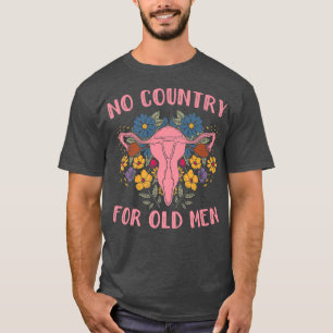 T-shirt Aucun Pays Pour Les Hommes Âgés Uterus Feminist Wo
