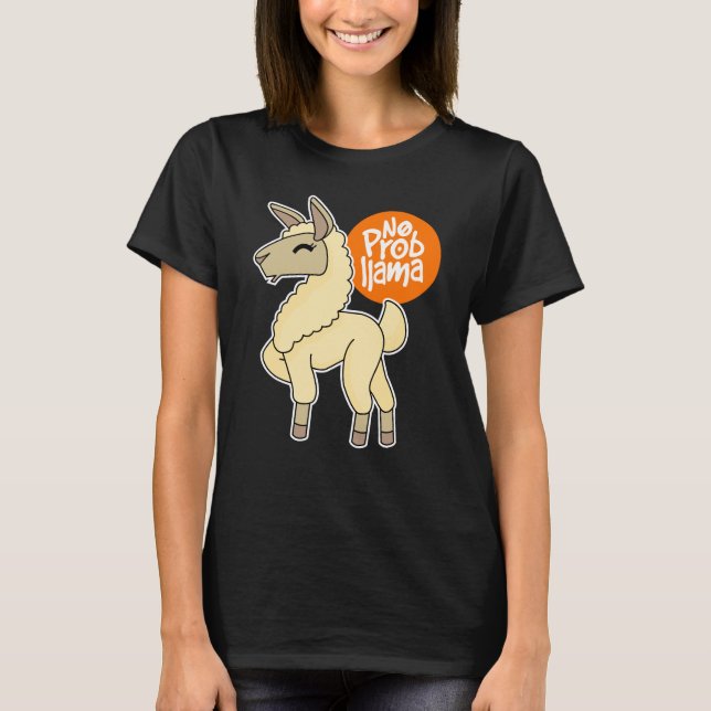 T-shirt Aucun Prob Llama Funny Llama Lover Alpaca Cadeau (Devant)