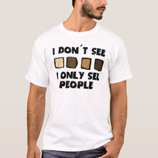 T-shirt Aucun racisme je ne vois pas la couleur, seulement