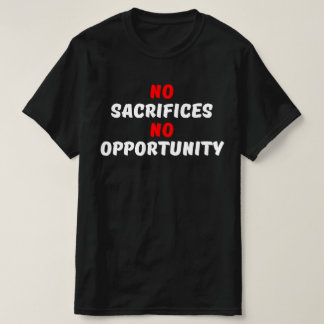 T-SHIRT AUCUN SACRIFICE AUCUNE OCCASION
