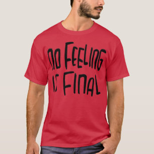 T-shirt Aucun sentiment n'est le devis final Rilke