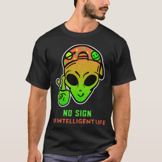 T-shirt Aucun Signe De Vie Intelligente - Drôle Avec Alien