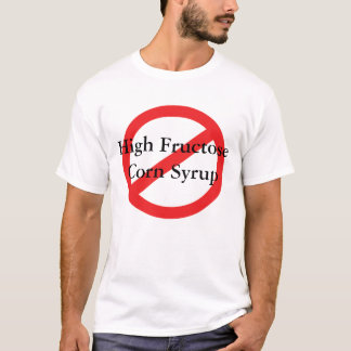 T-shirt Aucun sirop de maïs de haute teneur en fructose
