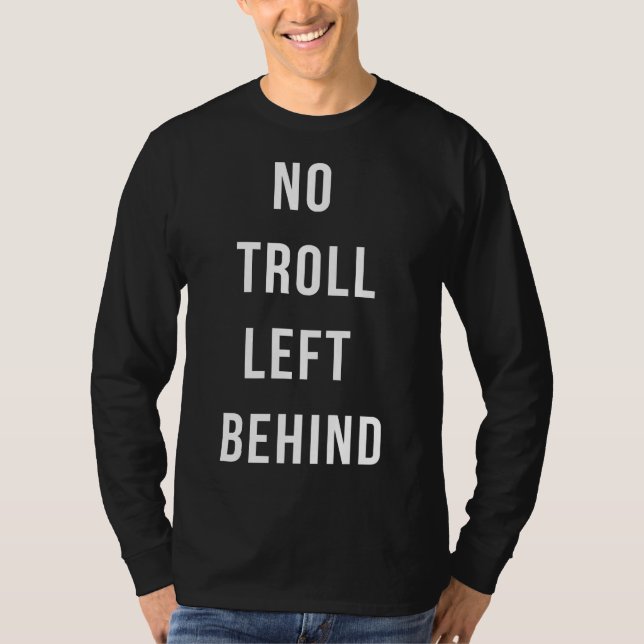 T-shirt Aucun Troll Laissé Derrière (Devant)
