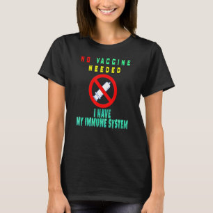 T-shirt Aucun Vaccin Nécessaire J'Ai Mon Système Immunitai