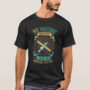 T-shirt Aucun Vaccin Nécessaire J'Ai Un Système Immunita