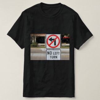 T-shirt Aucun virage gauche